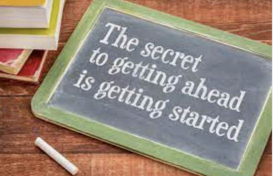 The Secret to Getting Ahead is Getting Started